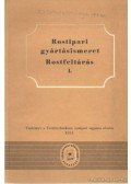 Lakner Kálmán - Rostipari gyártásismeret - Rostfeltárás I.