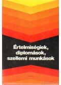 Huszár Tibor - Értelmiségiek, diplomások, szellemi munkások