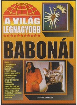 Bolyki Tamás - A világ legnagyobb babonái Bolyki Tamás - A világ legnagyobb babonái, Budapest 1999 antikvár könyv
