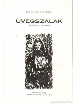 Bodicsi Zsuzsa - Üvegszálak Bodicsi Zsuzsa - Üvegszálak, 0 antikvár könyv