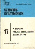Mányai Tibor - A gépipar részletszerkesztési szabványai