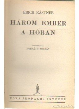 Erich Kästner - Három ember a hóban Erich Kästner - Három ember a hóban, Budapest 1935 antikvár könyv