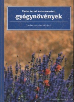 Dr. Bernáth Jenő - Vadon termő és termesztett gyógynövények, Budapest 1994 antikvár könyv