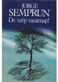 Semprun, Jorge - De szép vasárnap!