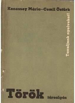 Kenessey Mária, Cemil Öztürk - Török társalgás Kenessey Mária, Cemil Öztürk - Török társalgás, Budapest 1985 antikvár könyv