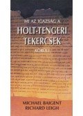 Baigent, Michael,Leigh, Richard - Mi az igazság a Holt-tengeri tekercsek körül?