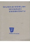 Bernhardt György - Munkavédelmi műszaki zsebkönyv