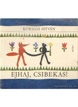 Kormos István - Ejhaj, csibekas! Kormos István - Ejhaj, csibekas!, Budapest 1980 antikvár könyv