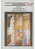 Samuel Beckett - Molloy / Malone meghal / A megnevezhetetlen
