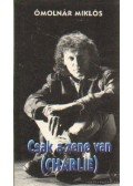 Ómolnár Miklós - Csak a zene van (Charlie)