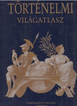 Dudai Tibor, Hidas Gábor - Történelmi világatlasz Dudai Tibor, Hidas Gábor - Történelmi világatlasz, Budapest 1991 antikvár könyv