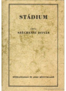 Gróf Széchenyi István - Stádium ( mini) Gróf Széchenyi István - Stádium ( mini), Lipcse 1833 antikvár könyv