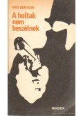 Mág Bertalan - A holtak nem beszélnek