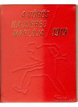 Liptai Ervin - A Vörös Hadsereg naplója 1919 (minikönyv) Liptai Ervin - A Vörös Hadsereg naplója 1919 (minikönyv), Budapest 1974 antikvár könyv