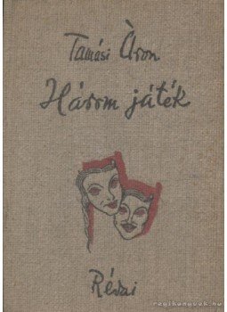 Tamási Áron - Három játék Tamási Áron - Három játék, Budapest 1941 antikvár könyv