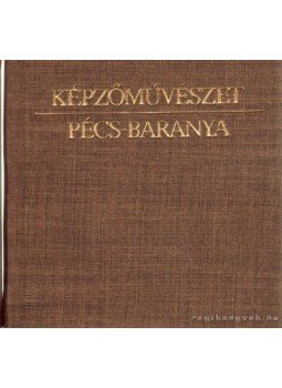 Romváry Ferenc - Képzőművészet Pécs-Baranya Romváry Ferenc - Képzőművészet Pécs-Baranya, Budapest 1981 antikvár könyv