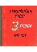 Vass Henrik - A párttörténeti intézet 3 évtizede 1948-1978 (mini)