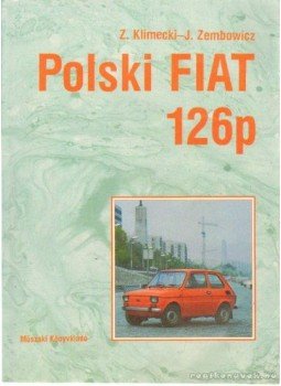 Zembowicz, J., Klimecki-J. Z. - Polski Fiat 126p Zembowicz, J., Klimecki-J. Z. - Polski Fiat 126p, Budapest 1990 antikvár könyv