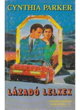 Cynthia Parker - Lázadó lelkek Cynthia Parker - Lázadó lelkek, Budapest 1993 antikvár könyv