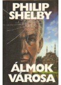 Shelby, Philip - Álmok városa