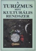 Fejős Zoltán - A turizmus mint kulturális rendszer