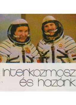 B. Fábri Magda - Interkozmosz és hazánk (minikönyv) B. Fábri Magda - Interkozmosz és hazánk (minikönyv), Budapest 1980 antikvár könyv