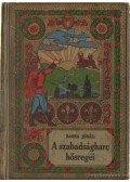 Barna Jónás - A szabadságharc hősregéi