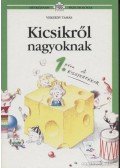 Vekerdy Tamás - Kicsikről nagyoknak 1. rész