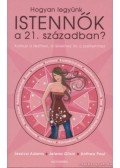 Adams, Jessica,Glisic, Jelena,Paul, Anthea - Hogyan legyünk istennők a 21. században