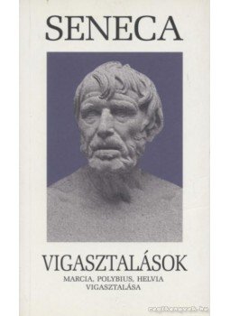 Lucius Annaeus Seneca - Vigasztalások Lucius Annaeus Seneca - Vigasztalások, 2002 antikvár könyv