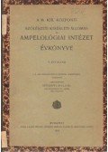 Istvánffi Gyula - A M. KIR. központi szőlészeti kisérleti állomás és Ampelológiai Intézet évkönyve V. évfolyam