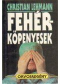 Lehmann, Christian - Fehérköpenyesek