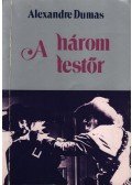 Alexandre Dumas - A három testőr