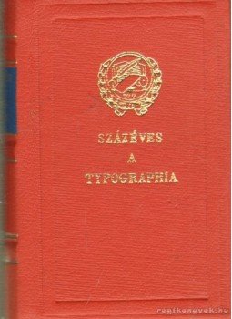 Sándor Dénes - Százéves a typographia (minikönyv) Sándor Dénes - Százéves a typographia (minikönyv), 0 antikvár könyv