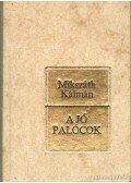 Mikszáth Kálmán - A jó palócok