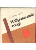 Majakovszkij, V.V. - Hallgassanak meg! (minikönyv)