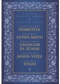 Fazekas Mihály,Petőfi Sándor,Csokonai Vitéz Mihály,Vörösmarty Mihály,Arany János - Dorottya / Ludas Matyi / Csongor és Tünde / János Vitéz / Toldi