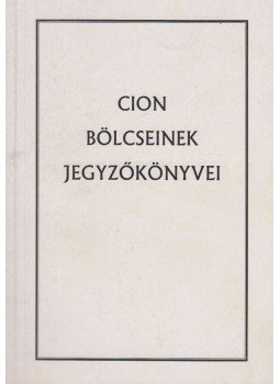 - Cion Bölcseinek Jegyzőkönyvei - Cion Bölcseinek Jegyzőkönyvei, Budapest 1999 antikvár könyv