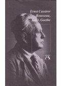 Cassirer, Ernst - Rousseau, Kant, Goethe