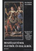 Hankiss Elemér - Beszélgetések életről és halálról