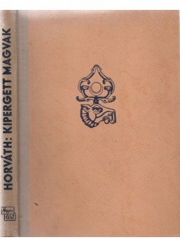 Horváth István - Kipergett magvak Horváth István - Kipergett magvak, Budapest 1944 antikvár könyv