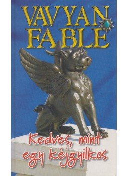 Fable, Vavyan - Kedves, mint egy kéjgyilkos Fable, Vavyan - Kedves, mint egy kéjgyilkos, Budapest 2008 antikvár könyv