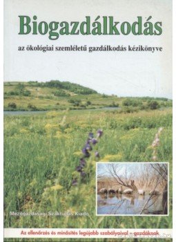 Seléndy Szabolcs - Biogazdálkodás Seléndy Szabolcs - Biogazdálkodás, Budapest 1997 antikvár könyv