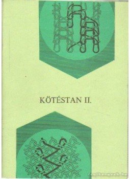 Mazán Kálmán - Kötéstan II. Mazán Kálmán - Kötéstan II., Budapest 1991 antikvár könyv