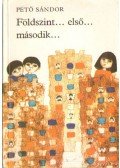 Pető Sándor - Földszint... első... második...