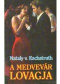 Eschstruth, Nataly V. - A Medvevár lovagja