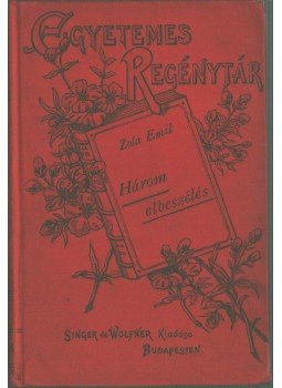 Émile Zola - Három elbeszélés Émile Zola - Három elbeszélés, Budapest 1897 antikvár könyv