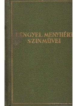 Lengyel Menyhért - Lengyel Menyhért szinművei Lengyel Menyhért - Lengyel Menyhért szinművei, Budapest 0 antikvár könyv