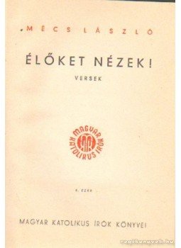 Mécs László - Élőket nézek Mécs László - Élőket nézek, 0 antikvár könyv