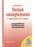 Bíró Sándor - Életünk válsághelyzetei